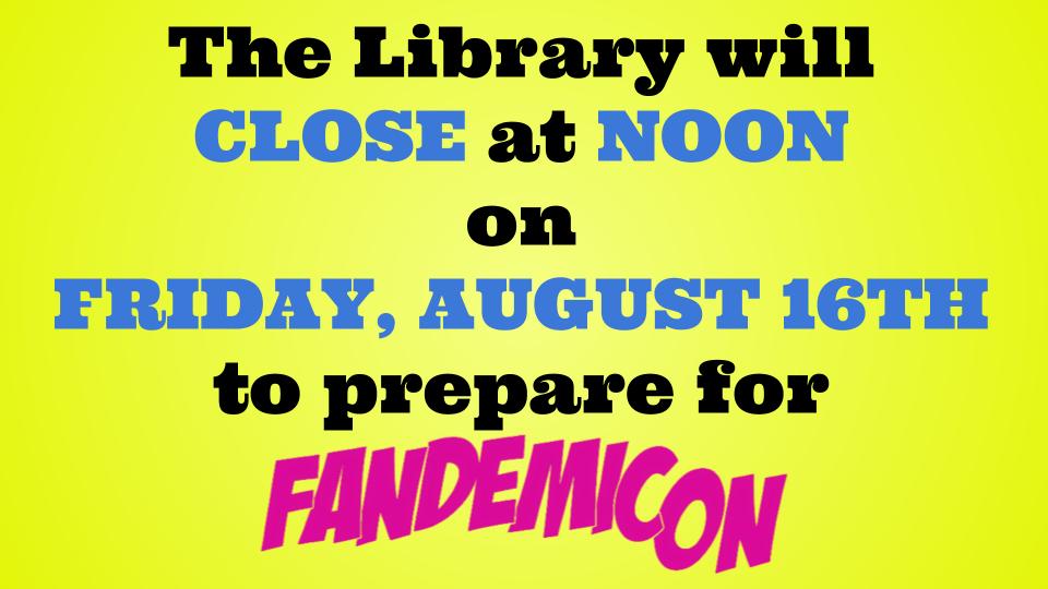 Fandemicon Library Closed
